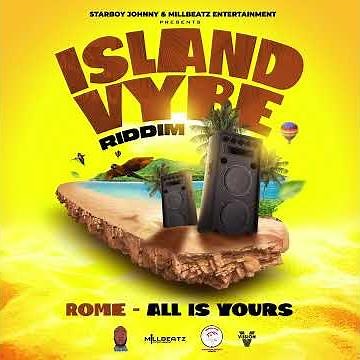 Rome - All is Yours (Island Vybe Riddim) | 2023 Soca