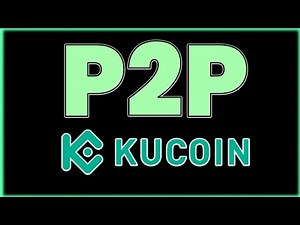 💸 ¿Qué es y Cómo funciona P2P en KUCOIN.COM? Comprar y Vender Criptomonedas entre Personas (P2P)