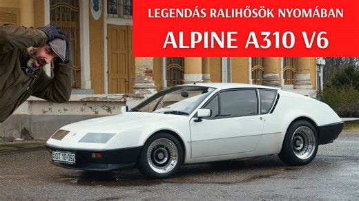 Liberté, Égalité, Alpine coupé – Az A310 V6, egy meg nem értett zseni