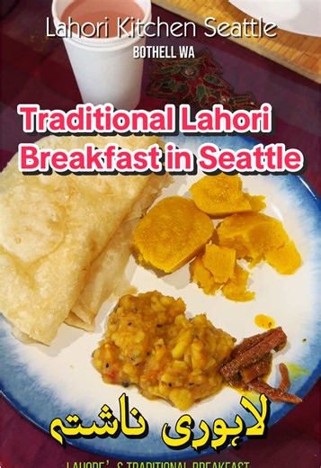Lahori Nashta: Traditional Breakfast in Seattle