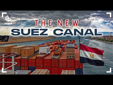 The New Suez Canal Explained: A Mega Project Changing the World!