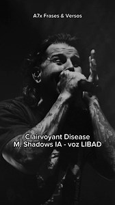 1.1K views · 130 reactions | Clairvoyant Disease com a voz do M. Shadows em LIBAD | A7x Frases & Versos | Facebook