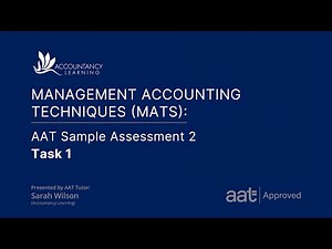 Management Accounting Techniques (MATS): AAT Sample Assessment 2 - Task 1 (of 6)