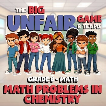 Math Problems in Chemistry BIG UNFAIR Math Game - No Prep Grade 8 Review