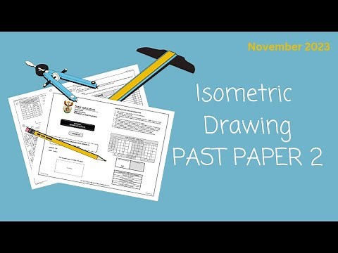 Isometric Drawing Past Paper 2 (November 2023) Grade 12 EGD