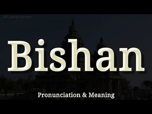 Bishan - Pronunciation and Meaning