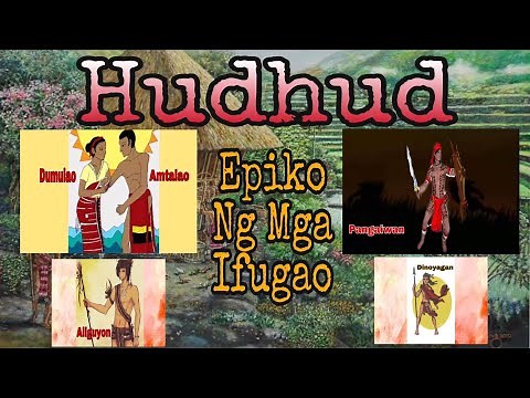 Hudhud: Ang kuwento ni Aliguyon (epiko ng mga Ifugao)