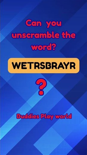 Word Game Challenge Unscramble the letters to find the word