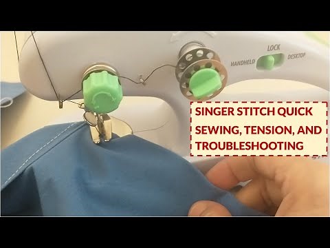 Singer Stitch Quick - Sewing, Tension, and Troubleshooting