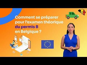 Comment se préparer pour l'examen théorique du permis B en Belgique ?