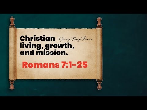 Romans Chapter 7 | Romans 7:1-25
