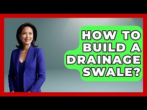 How To Build A Drainage Swale? - Civil Engineering Explained