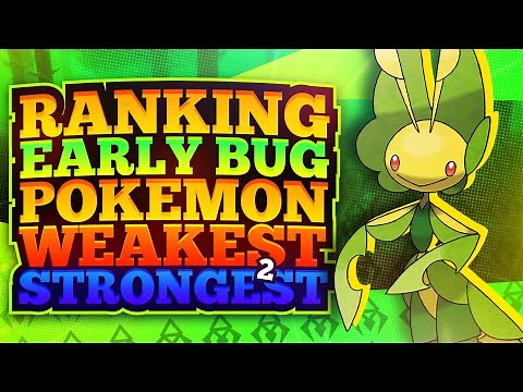Ranking the Early Bug Pokemon Weakest to Strongest