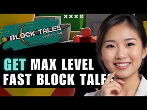 How to Get to Max Level Fast in Block Tales on Roblox: 2024 Guide