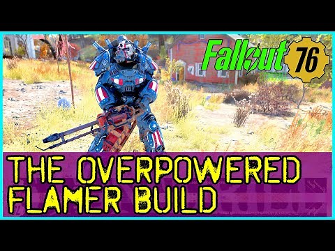 Fallout 76 Overpowered Flamer Build - Fallout 76 Guide