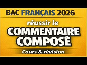 Bac Français 2026 - Réussir Le Commentaire Composé