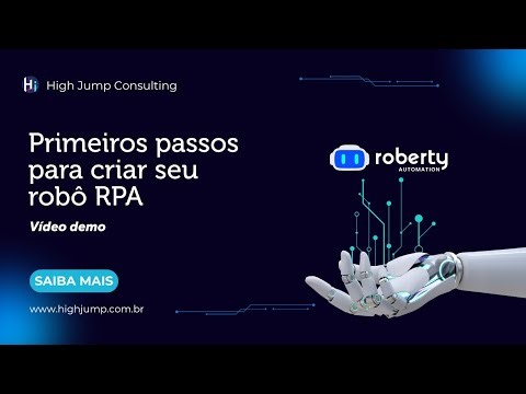 Automação RPA - Vídeo demonstração Roberty Automation por High Jump Process Consulting