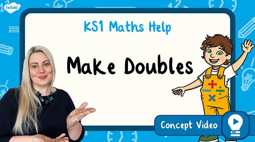 Make Doubles (Multiplication and Division) | KS1 Maths Concept Video