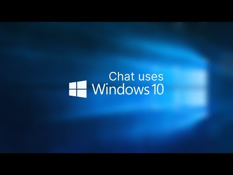 Chat uses Windows 10