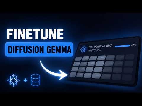 Fine-Tune DiffusionGemma on Your Own Data | Diffusion Language Model