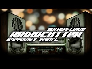 Waterflame - Radiocutter [Hypervolt Remix]