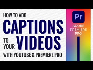 How to add captions to your videos in Adobe Premiere Pro 2021 with the new Captions Workspace