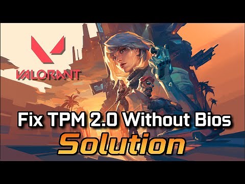 Fix Valorant TPM 2.0 Windows 11 Without BIOS - [Tutorial]