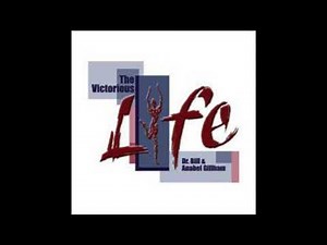 The Victorious Life-Part 1 of 7