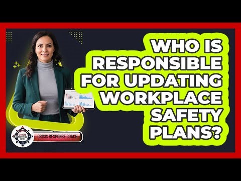 Who Is Responsible for Updating Workplace Safety Plans?