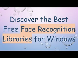 Discover the Best Free Face Recognition Libraries for Windows