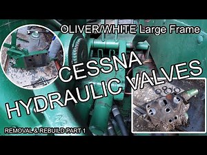 Oliver/White Cessna Hydraulic Valves- Removal and Rebuild Part 1