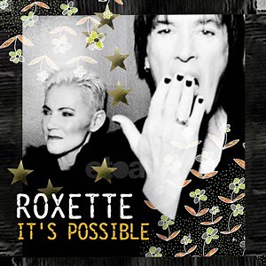 Roxette - It's Possible