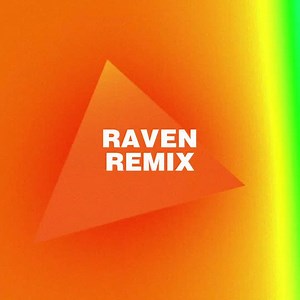 93 reactions · 3 comments | When we first heard RAVEN's remix of...
