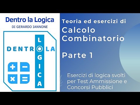 Esercizi Logica Svolti: Calcolo combinatorio - Parte 1 (test medicina, professioni sanitarie, Ripam)