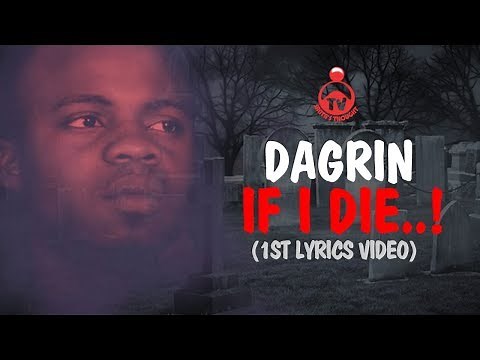 DAGRIN - IF I DIE [ FIRST LYRICS VIDEO]