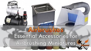 Best/Essential Airbrush Accessories for Miniatures, 3D Prints & Scale Models - FauxHammer