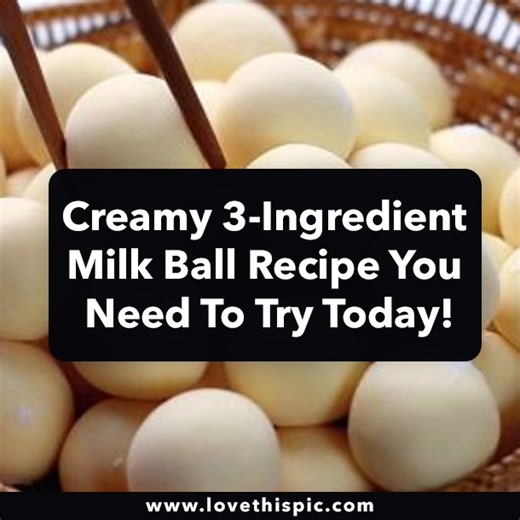 Creamy 3-Ingredient Milk Ball Recipe You Need To Try Today!
