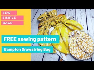 Introducing the FREE Bampton Drawstring Bag pattern, easy sewing for beginners