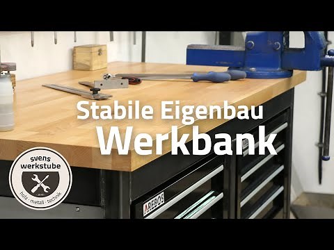 Werkbank Eigenbau - Die passende Lösung für meine Werkstatt