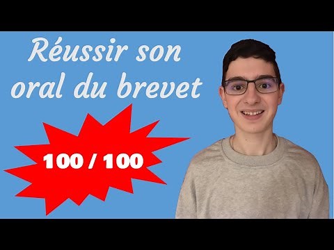 Comment avoir 100 / 100 à l'oral du brevet ?