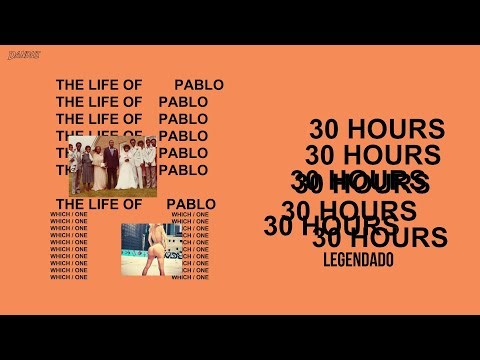 Kanye West - 30 Hours (Legendado)