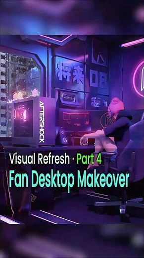 Fan Desktop Makeover | Visual Refresh · Pt. 4
