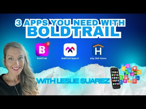 BoldTrail must have APPs! BoldTrail, BoldTrail Open House & eXp 360 Home