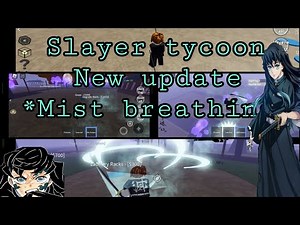 *New Update*!!! *Revamp Mist Breathing* Slayer tycoon V.1.16
