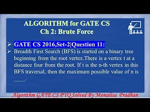 GATE CS 2016,Set-2|Q 11:Breadth First Search (BFS) is started on a binary tree beginning from the