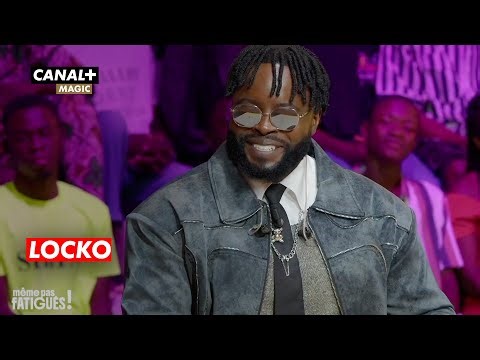MÉME PAS FATIGUÉS : LOCKO