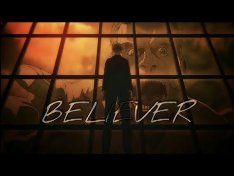 Armin 「AMV」-Believer • AOT S4 Pt.2 - Ep.6