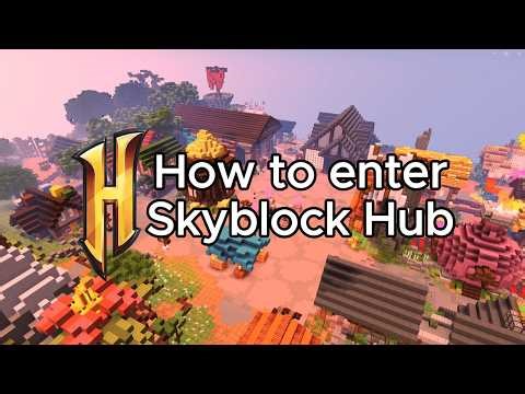 Tutorial how to enter Hub island on Hypixel Skyblock