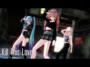 【MMD】Kill This Love - TDA Rocket