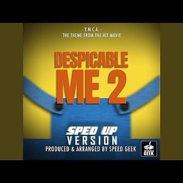 Y.M.C.A (From "Despicable Me 2") (Sped-Up Version)